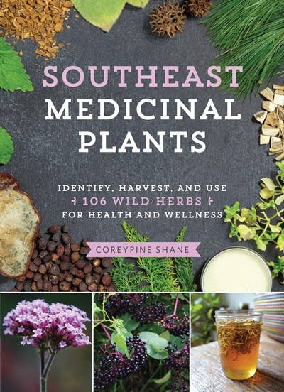 Southeast Medicinal Plants : Identify, Harvest, and Use 106
