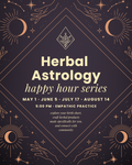 Herbal Astrology Happy Hour Series