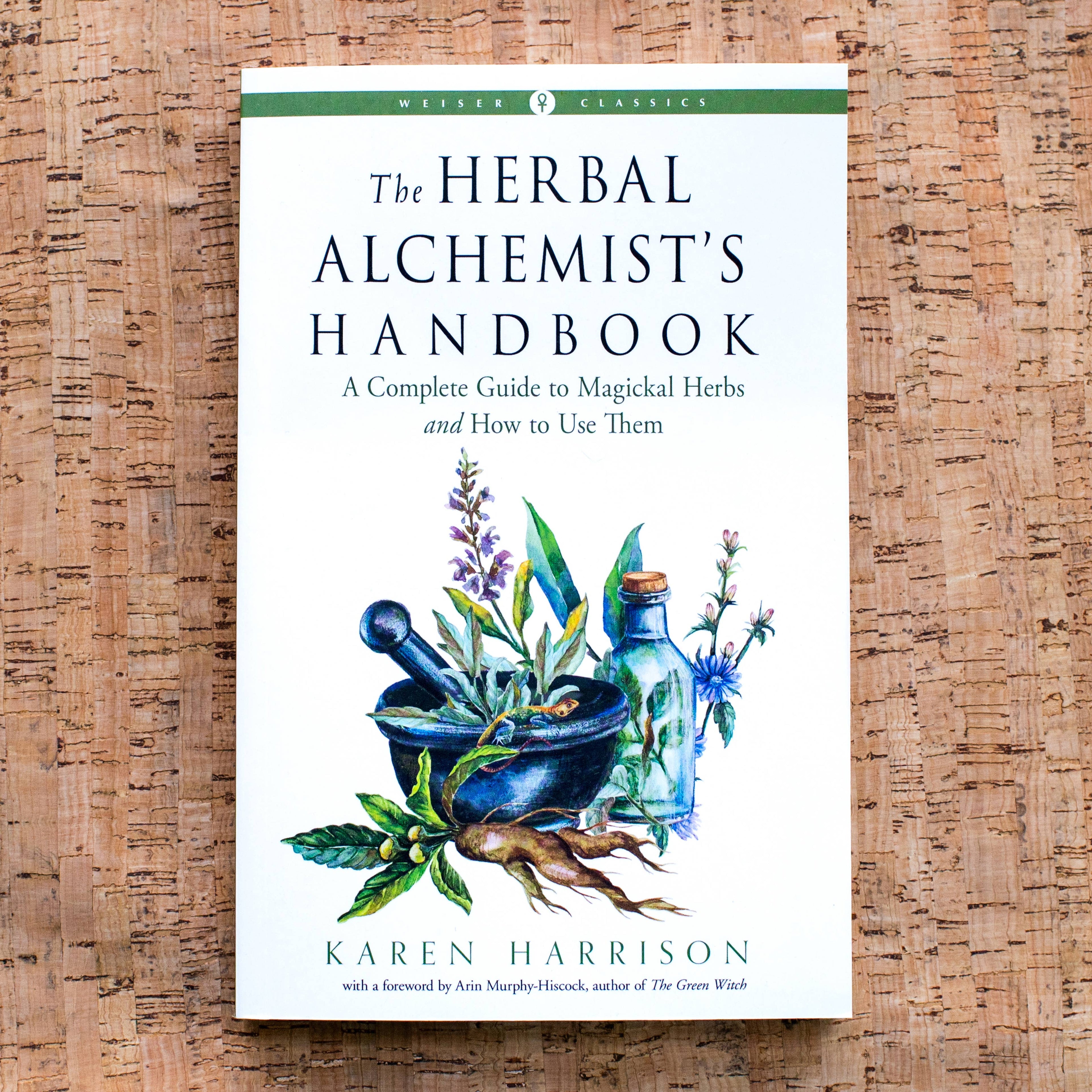 The Herbal Alchemist's Handbook (Weiser Classics Edition)