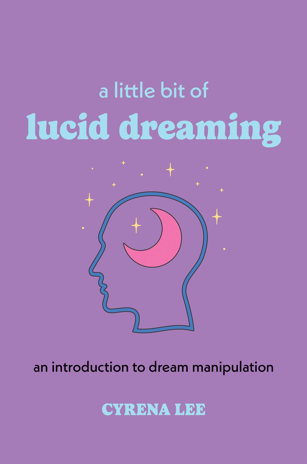 Hachette Book Group - A Little Bit of Lucid Dreaming by Cyrena Lee