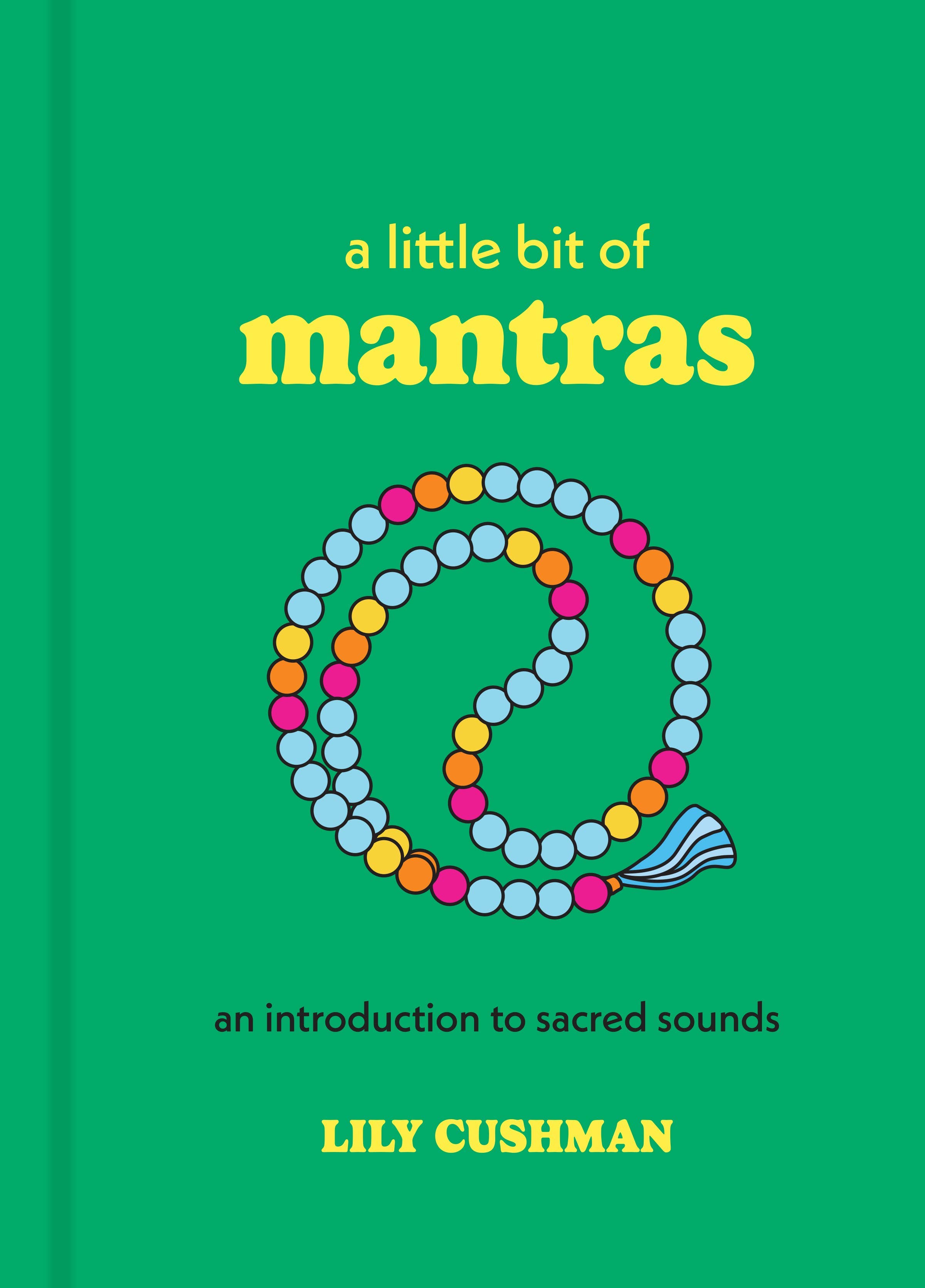 Hachette Book Group - A Little Bit of Mantras by Lily Cushman