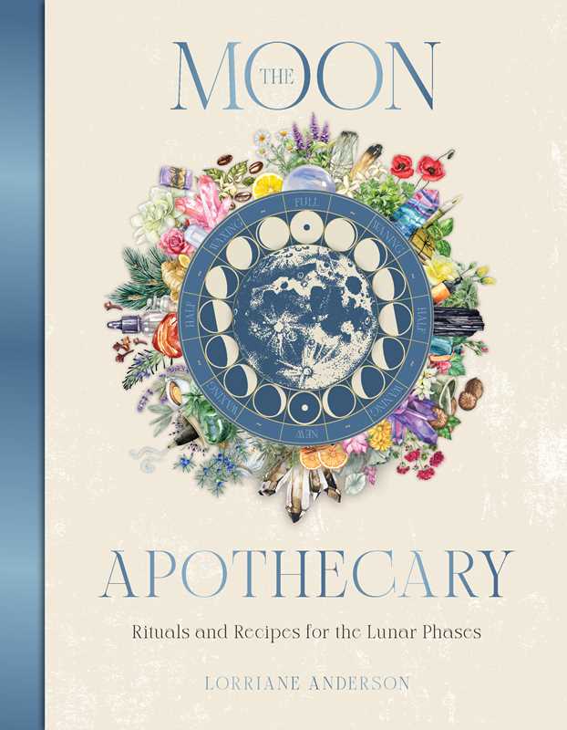 Moon Apothecary by Lorriane Anderson: Hardcover; 272 pages / English