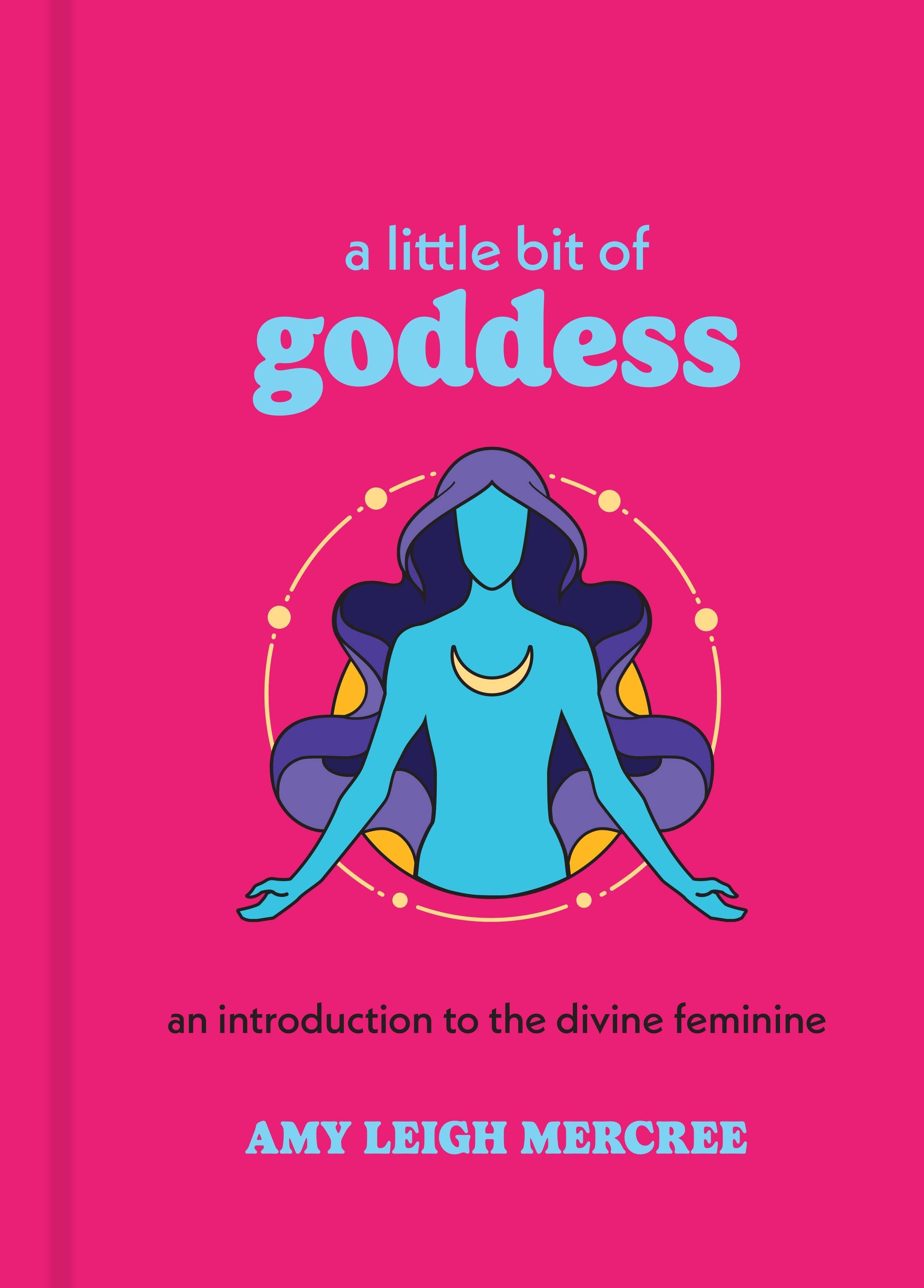 Hachette Book Group - A Little Bit of Goddess by Amy Leigh Mercree