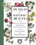 Atlas of Natural Beauty by Victoire de Taillac: Hardcover; 256 pages / English