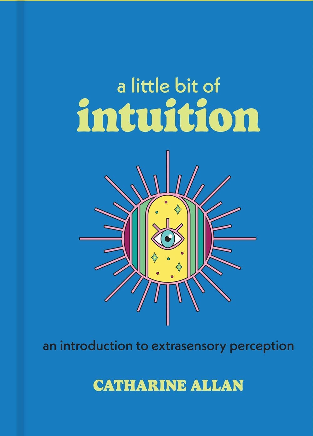 Hachette Book Group - A Little Bit of Intuition: Extrasensory Perception