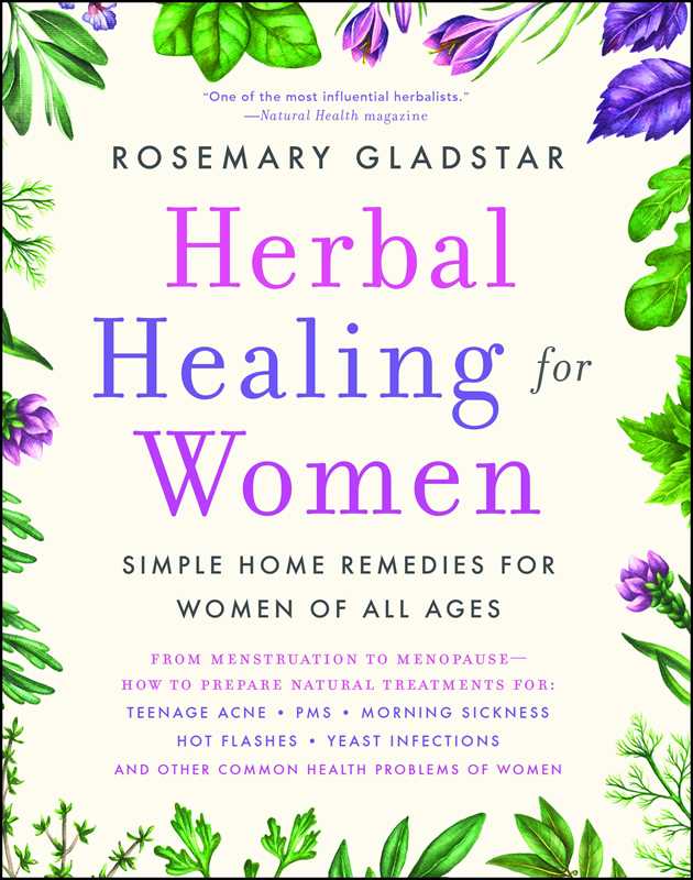Herbal Healing for Women by Rosemary Gladstar: Paperback; 304 pages / English
