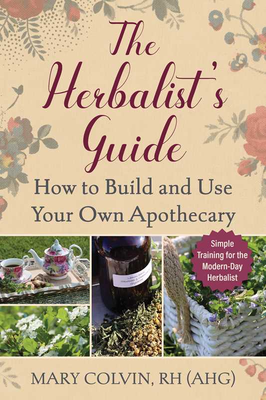 Herbalist's Guide by Mary Colvin: Paperback; 272 pages / English